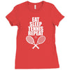 Eat Sleep Tennis Repeat Ladies Fitted T-Shirt
