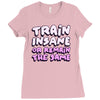 train insane or remain the same Ladies Fitted T-Shirt