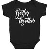 better together 3 Baby Bodysuit