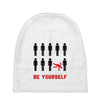 Be Yourself Baby Beanies