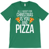 all i want for christmas is you and pizz T-Shirt