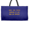 have you tried turning it off and on again the it crowd Weekender Totes