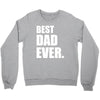 Best Dad Ever Crewneck Sweatshirt