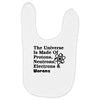 The Universe Is Made Of Protons, Neutrons, Electrons, Morons Baby Bibs