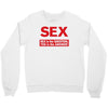 funny rude sex is not the answer, ideal birthday gift or present Crewneck Sweatshirt