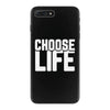 Choose Life iPhone 7 Plus Case