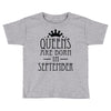 queens are born in september (2) Toddler T-shirt