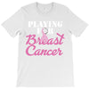playing for breast cancer T-Shirt