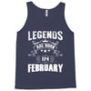 Legends Are Born In February Tank Top