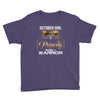 october girl is a perfect combination of princess and warrior Youth Tee