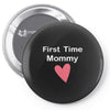 first time mommy Pin-back button