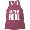 creep it real Racerback Tank
