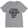 if found on ground please V-Neck Tee