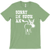 sorry i'm such an ass T-Shirt