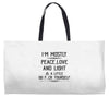 i'm mostly peace, love and light &amp; a little go fuck yoursel Weekender Totes