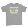 You Guys Want To Get Rufus Back or What Sametimeless Youth Tee