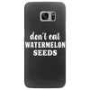 Don't Eat Watermelon Samsung Galaxy S7 Edge