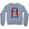 my dad is my angel Crewneck Sweatshirt