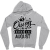 Queens Are Born In August Zipper Hoodie