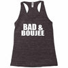 bad &amp; boujee Racerback Tank