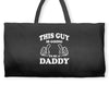 This Guy Is Going to Be Daddy Weekender Totes