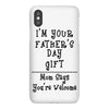 I Am Your Fathers Day Gift Mom Says You're Welcome iPhoneX