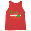 i rish don't get drunk we get awesome Tank Top