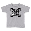 Please Don't Tag Me Toddler T-shirt