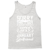 This Guy Is Taken By A Super Sexy January Girlfriend Tank Top