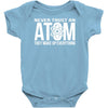 never trust an atom   make up everything Baby Onesie