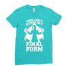 this isn't even my final form2 Ladies Fitted T-Shirt