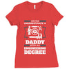 Never Underestimate A Daddy With An Engineering Degree Ladies Fitted T-Shirt