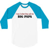 big papa 3/4 Sleeve Shirt