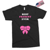 Best Present Ever Exclusive T-shirt