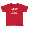 time to drink my lunch Toddler T-shirt