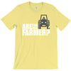 are you the farmer T-Shirt