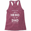 i have a hero i call him dad 2 Racerback Tank