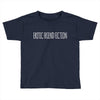 erotic friend fiction Toddler T-shirt