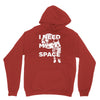 need my space Unisex Hoodie