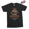 dad the man the myth the best dad ever Exclusive T-shirt