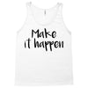 make it happen Tank Top
