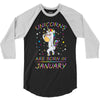 Unicorns are born in January 3/4 Sleeve Shirt