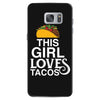 This Girl Loves Tacos Samsung Galaxy S7