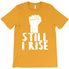 still i rise T-Shirt