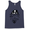 The Mountains, Are Callıng,  I Must Go Tank Top