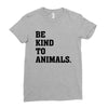 Be Kind To Animals Ladies Fitted T-Shirt