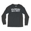 pajamas all day Long Sleeve Shirts