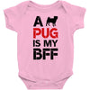 a pug is my bff Baby Bodysuit