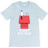 Sleep Big Fan T-Shirt