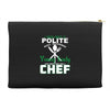 I Was One A Polite Well Mannered Young Lady And Then I Became A Chef Accessory Pouches
